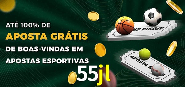 55jl Ate 100% de Aposta Gratis